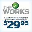 THE WORKS ONLY $39.95 Fuel Saver Package Oil, Rotation, & Multi-Point
