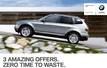 THREE AMAZING OFFERS NO TIME TO WASTE - all available right here at BMW North Scottsdale!