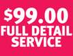 Full Detail Special Full Detail Service only $99.95 