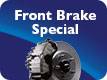Front Brake Special  