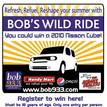 Bob's Wild Ride of Summer Come in and register to win  a Brand New Nissan CUBE!