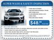 Super Wash & Safety $48.88+Tax. Super wash and safety inspection special.