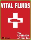 $419.95 Vital Fluids The life blood of your vehicle Complete Fluid Exchange 